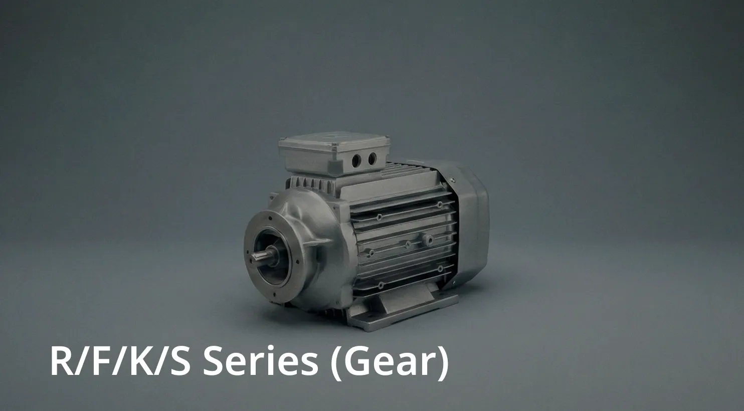 R/F/K/S Series (Gear)