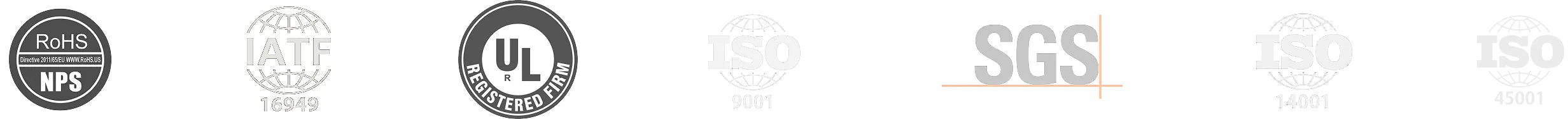 RoHS, IATF 16949, UL, ISO 9001, SGS, ISO 14001, ISO 45001